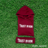 Trust In Him Hoodie